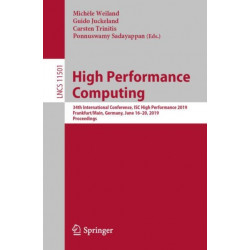 High Performance Computing: 34th International Conference, ISC High Performance 2019, Frankfurt/Main, Germany, June 16–20, 2019, Proceedings