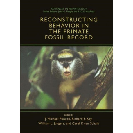 Reconstructing Behavior in the Primate Fossil Record