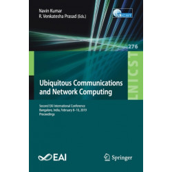 Ubiquitous Communications and Network Computing: Second EAI International Conference, Bangalore, India, February 8–10, 2019, Proceedings