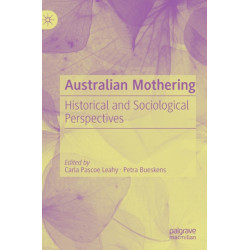 Australian Mothering: Historical and Sociological Perspectives