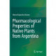 Pharmacological Properties of Native Plants from Argentina