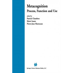 Metacognition: Process, Function and Use