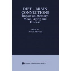 Diet — Brain Connections: Impact on Memory, Mood, Aging and Disease