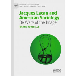 Jacques Lacan and American Sociology: Be Wary of the Image
