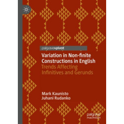 Variation in Non-finite Constructions in English: Trends Affecting Infinitives and Gerunds