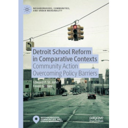 Detroit School Reform in Comparative Contexts: Community Action Overcoming Policy Barriers