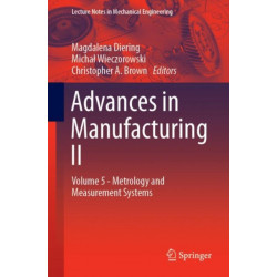 Advances in Manufacturing II: Volume 5 - Metrology and Measurement Systems