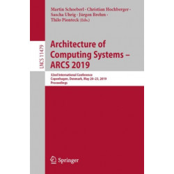 Architecture of Computing Systems – ARCS 2019: 32nd International Conference, Copenhagen, Denmark, May 20–23, 2019, Proceedings