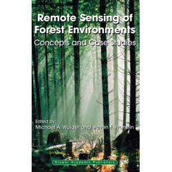 Remote Sensing of Forest Environments: Concepts and Case Studies