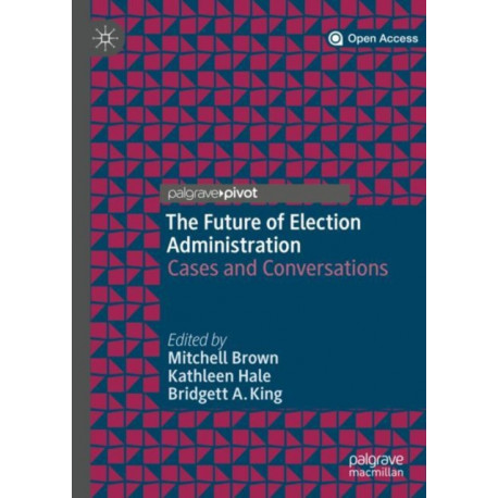 The Future of Election Administration: Cases and Conversations