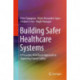 Building Safer Healthcare Systems: A Proactive, Risk Based Approach to Improving Patient Safety