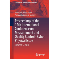 Proceedings of the 12th International Conference on Measurement and Quality Control - Cyber Physical Issue: IMEKO TC 14 2019