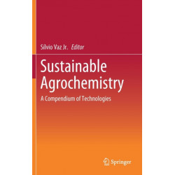 Sustainable Agrochemistry: A Compendium of Technologies