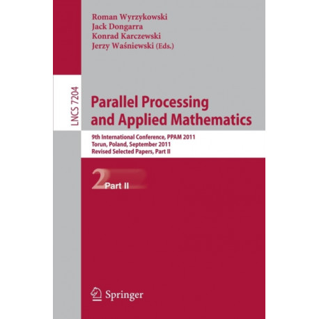 Parallel Processing and Applied Mathematics, Part II: 9th International Conference, PPAM 2011, Torun, Poland, September 11-14, 2011. Revised Selected Papers, Part II