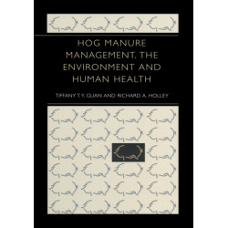 Hog Manure Management, the Environment and Human Health