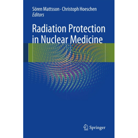 Radiation Protection in Nuclear Medicine