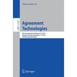 Agreement Technologies: 6th International Conference, AT 2018, Bergen, Norway, December 6-7, 2018, Revised Selected Papers