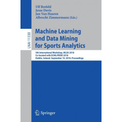 Machine Learning and Data Mining for Sports Analytics: 5th International Workshop, MLSA 2018, Co-located with ECML/PKDD 2018, Dublin, Ireland, September 10, 2018, Proceedings