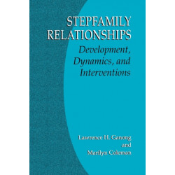 Stepfamily Relationships: Development, Dynamics, and Interventions