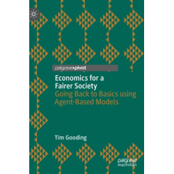 Economics for a Fairer Society: Going Back to Basics using Agent-Based Models