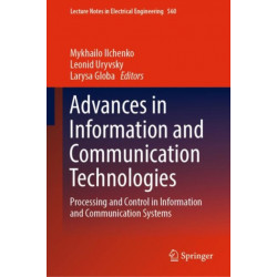 Advances in Information and Communication Technologies: Processing and Control in Information and Communication Systems