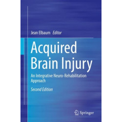 Acquired Brain Injury: An Integrative Neuro-Rehabilitation Approach