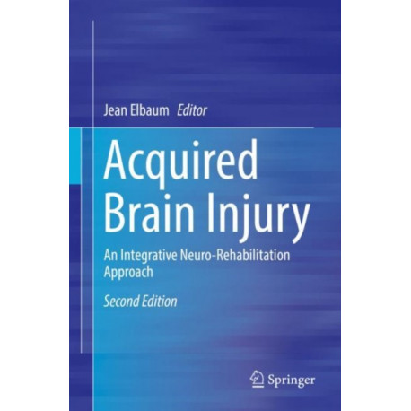Acquired Brain Injury: An Integrative Neuro-Rehabilitation Approach