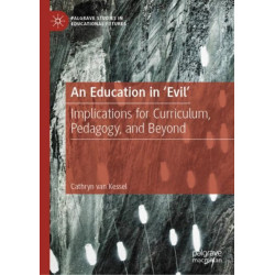 An Education in 'Evil': Implications for Curriculum, Pedagogy, and Beyond