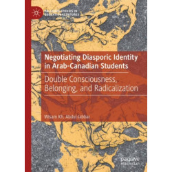 Negotiating Diasporic Identity in Arab-Canadian Students: Double Consciousness, Belonging, and Radicalization