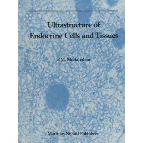 Ultrastructure of Endocrine Cells and Tissues