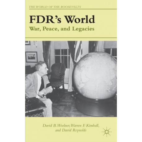 FDR's World: War, Peace, and Legacies