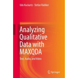 Analyzing Qualitative Data with MAXQDA: Text, Audio, and Video