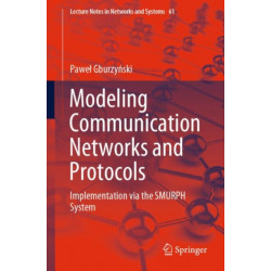 Modeling Communication Networks and Protocols: Implementation via the SMURPH System