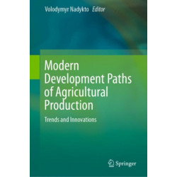 Modern Development Paths of Agricultural Production: Trends and Innovations
