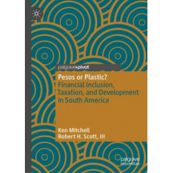 Pesos or Plastic?: Financial Inclusion, Taxation, and Development in South America