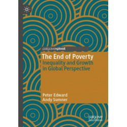 The End of Poverty: Inequality and Growth in Global Perspective