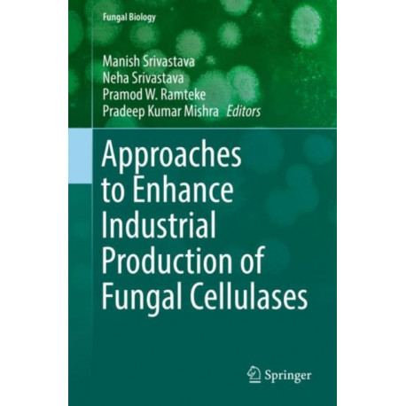 Approaches to Enhance Industrial Production of Fungal Cellulases