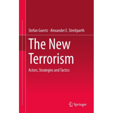 The New Terrorism: Actors, Strategies and Tactics