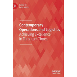 Contemporary Operations and Logistics: Achieving Excellence in Turbulent Times