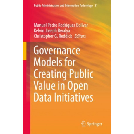 Governance Models for Creating Public Value in Open Data Initiatives