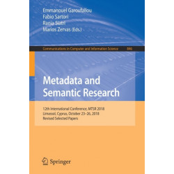 Metadata and Semantic Research: 12th International Conference, MTSR 2018, Limassol, Cyprus, October 23-26, 2018, Revised Selected Papers