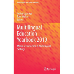 Multilingual Education Yearbook 2019: Media of Instruction & Multilingual Settings