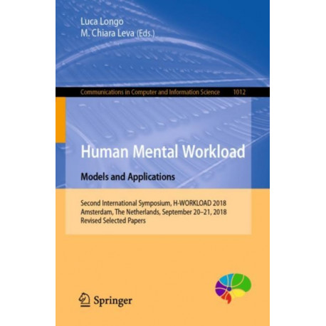 Human Mental Workload: Models and Applications: Second International Symposium, H-WORKLOAD 2018, Amsterdam, The Netherlands, September 20-21, 2018, Revised Selected Papers