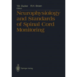Neurophysiology and Standards of Spinal Cord Monitoring