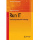 Run IT: Dominating Information Technology