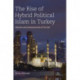 The Rise of Hybrid Political Islam in Turkey: Origins and Consolidation of the JDP
