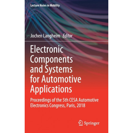 Electronic Components and Systems for Automotive Applications: Proceedings of the 5th CESA Automotive Electronics Congress, Paris, 2018
