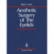 Aesthetic Surgery of the Eyelids