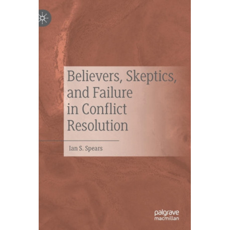 Believers, Skeptics, and Failure in Conflict Resolution