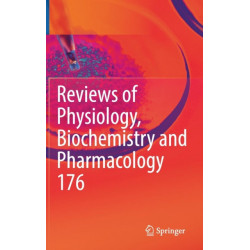 Reviews of Physiology, Biochemistry and Pharmacology 176